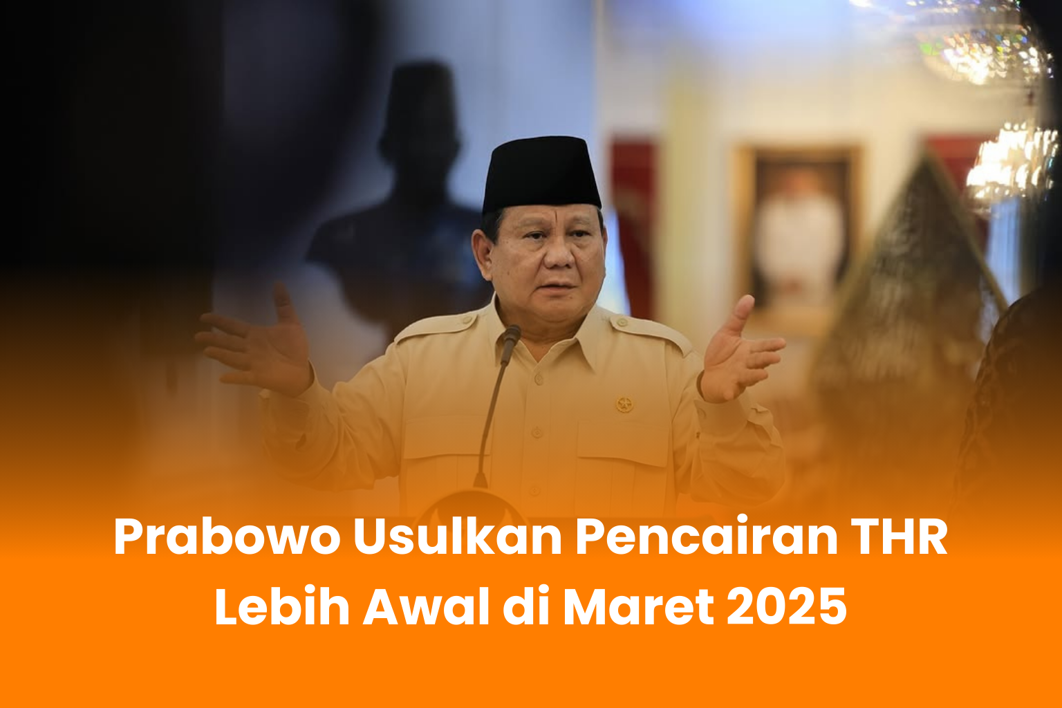 Prabowo Usulkan Pencairan THR Lebih Awal di Maret 2025