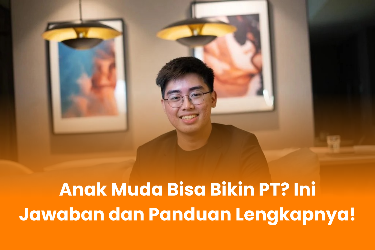 Anak Muda Bisa Bikin PT? Ini Jawaban dan Panduan Lengkapnya!