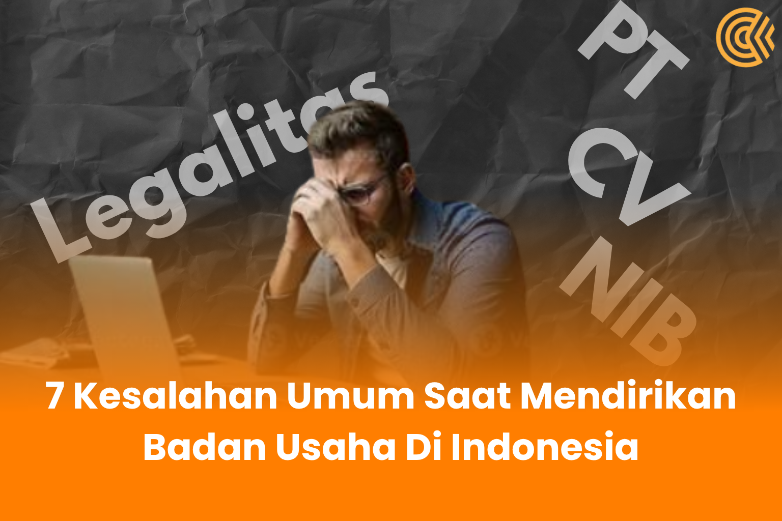 7 Kesalahan Umum Saat Mendirikan Badan Usaha Di Indonesia