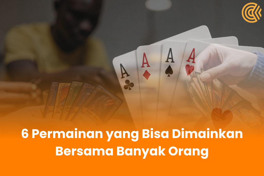 6 Permainan yang Bisa Dimainkan Bersama Banyak Orang