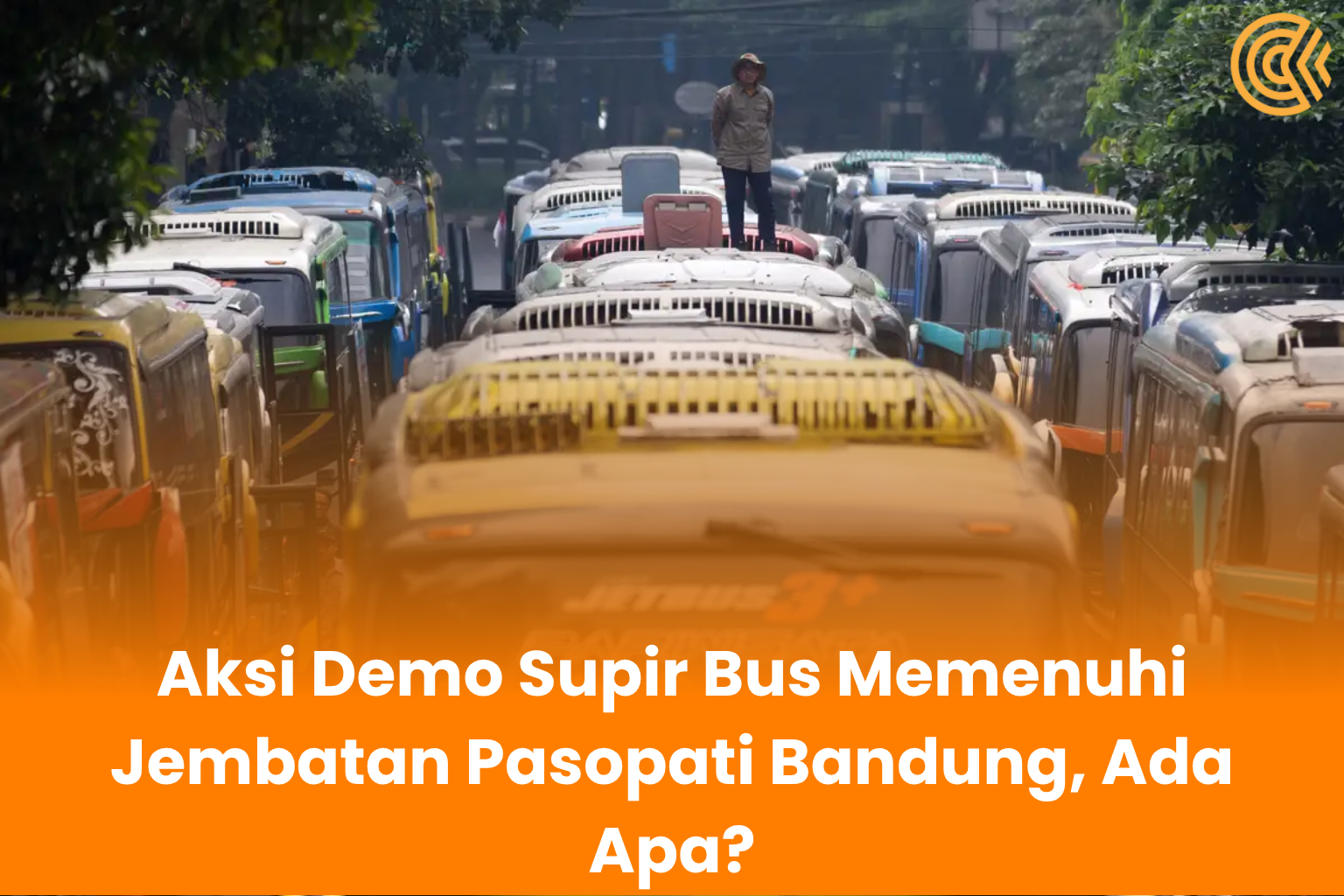 Aksi Demo Supir Bus Memenuhi Jembatan Pasopati Bandung, Ada Apa