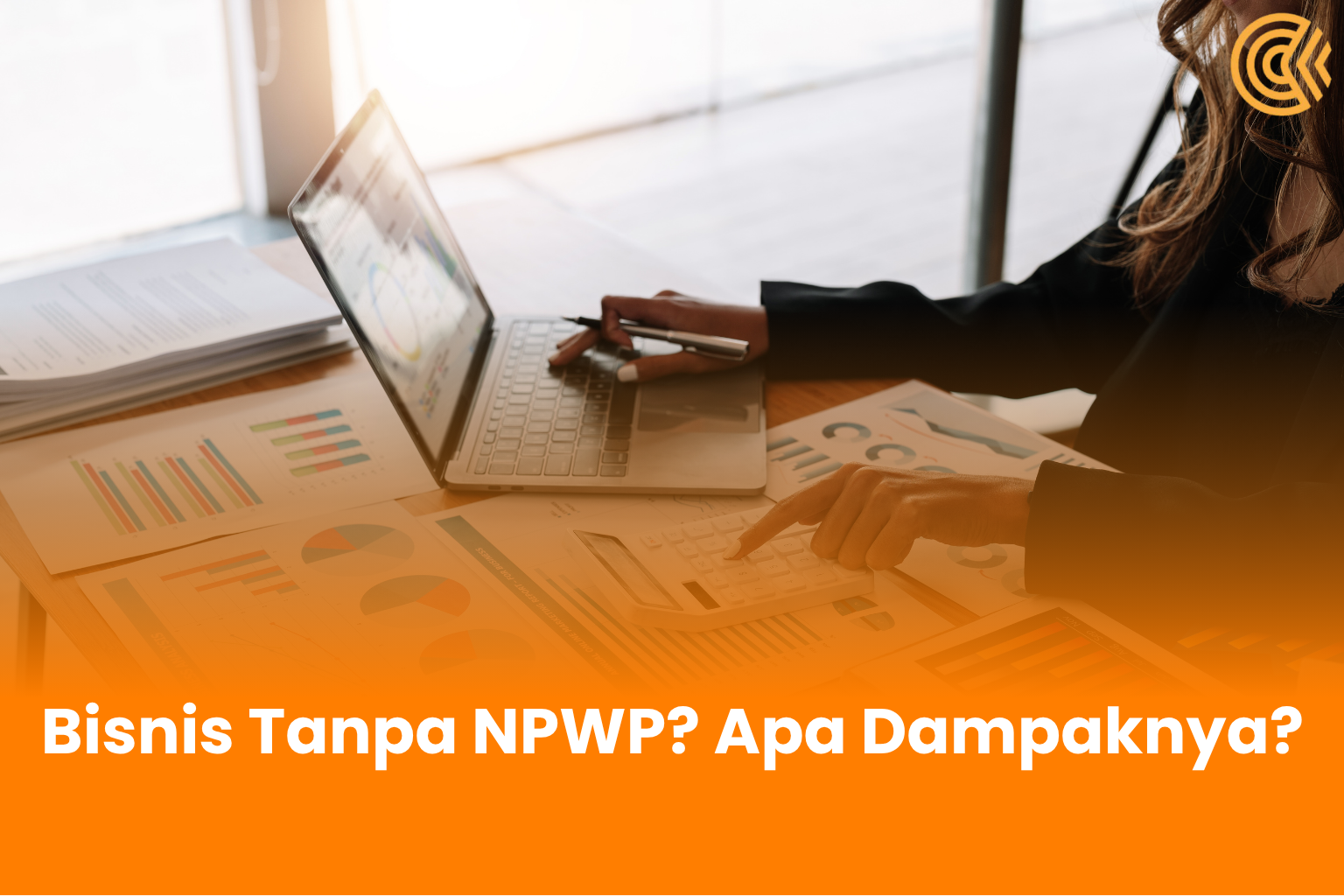 Bisnis Tanpa NPWP, Apa Dampaknya