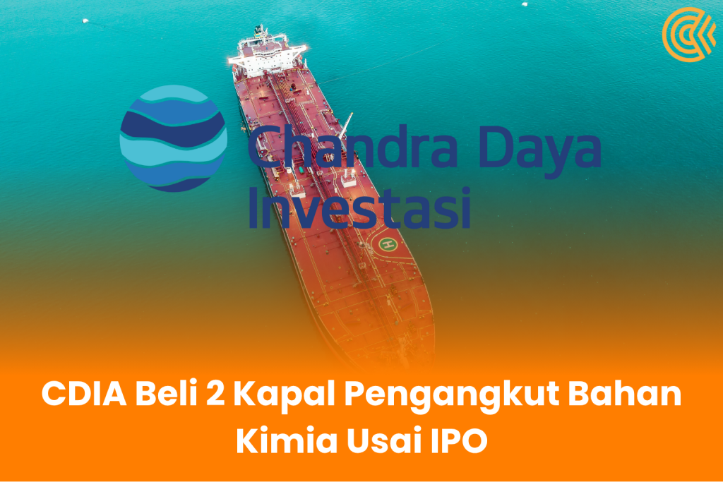 CDIA Beli 2 Kapal Pengangkut Bahan Kimia Usai IPO