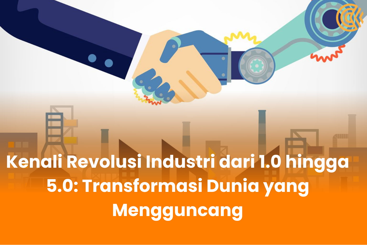 Kenali Revolusi Industri dari 1.0 hingga 5.0