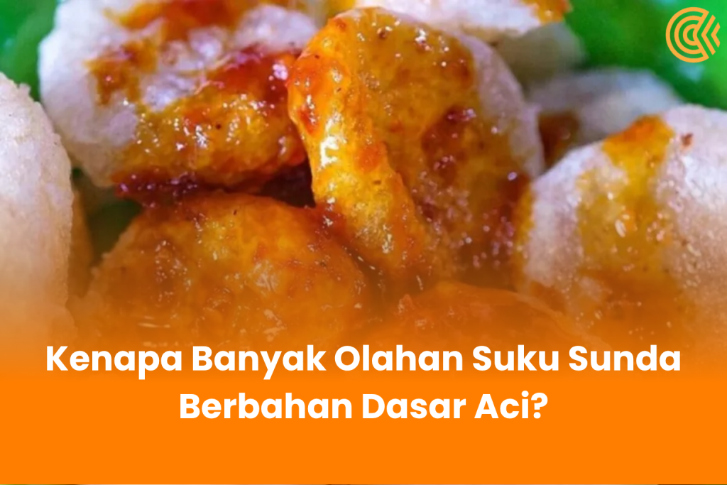 Kenapa Banyak Olahan Suku Sunda Berbahan Dasar Aci