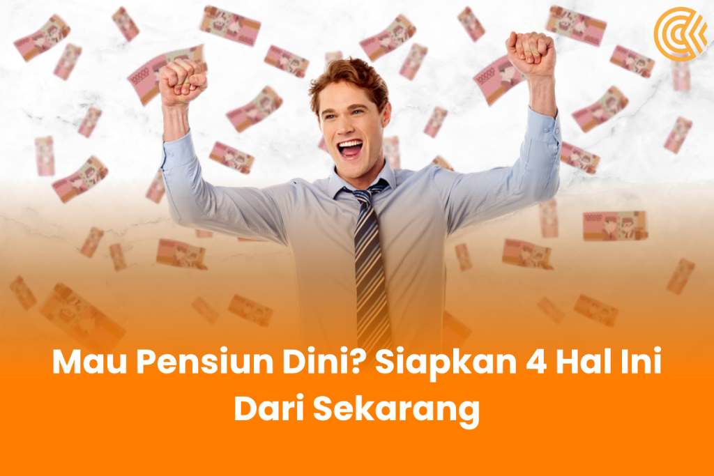 Mau Pensiun Dini, Siapkan 4 Hal Ini Dari Sekarang