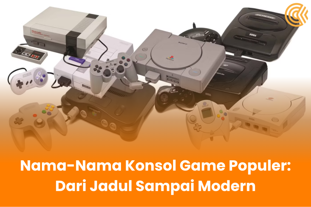 Nama Nama Konsol Game Populer, Dari Jadul Sampai Modern