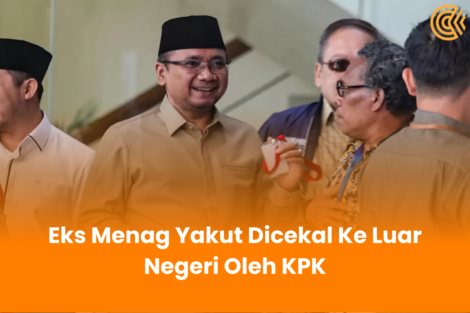 Eks Menag Yakut Dicekal Ke Luar Negeri Oleh KPK