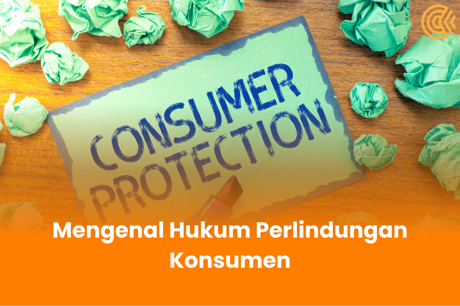 Mengenal Hukum Perlindungan Konsumen